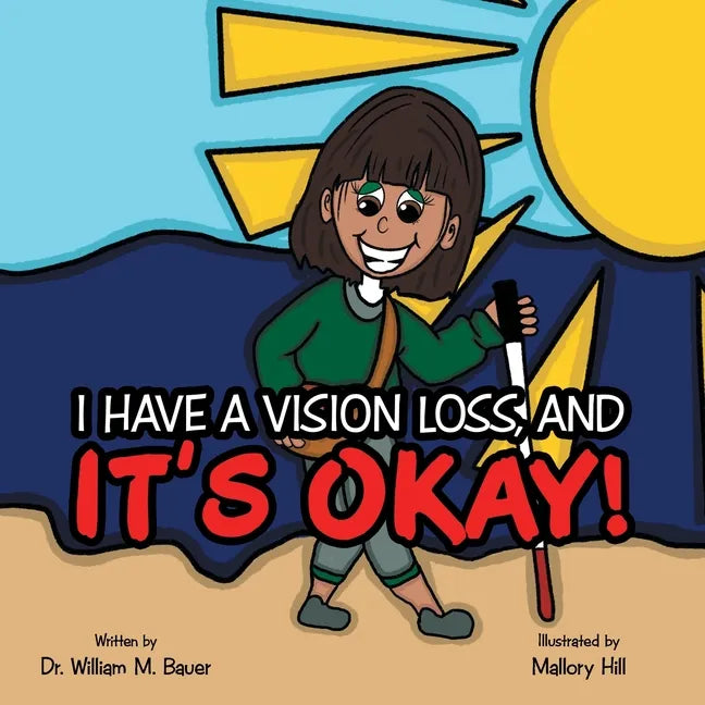 It's Okay!: I Have a Vision Loss, And - Paperback