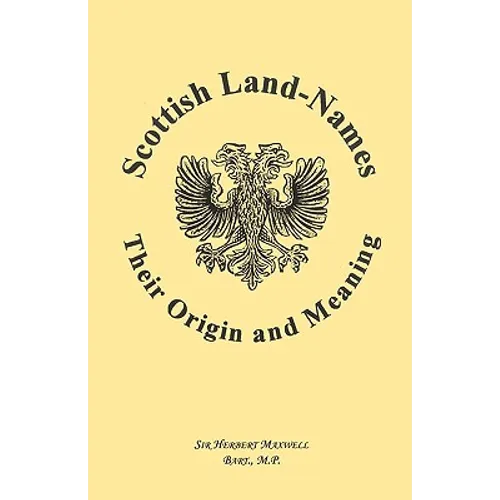 Scottish Land-Names: Their Origin and Meaning - Paperback