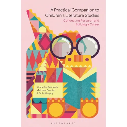 A Practical Companion to Children's Literature Studies: Conducting Research and Building a Career - Hardcover