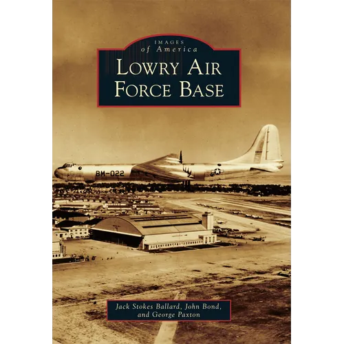 Lowry Air Force Base - Paperback
