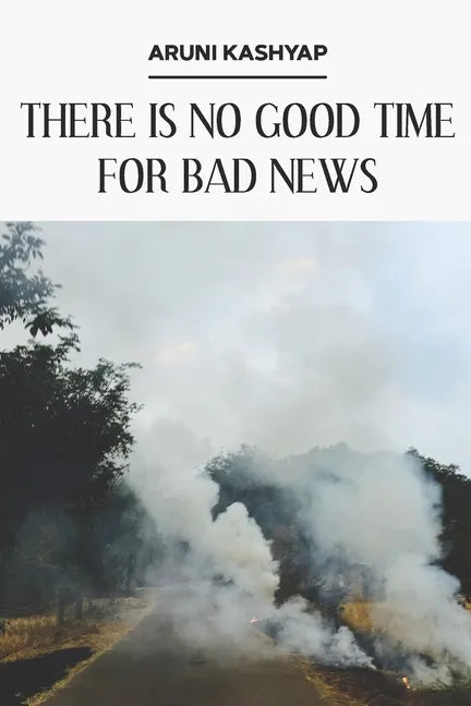 There Is No Good Time for Bad News - Paperback