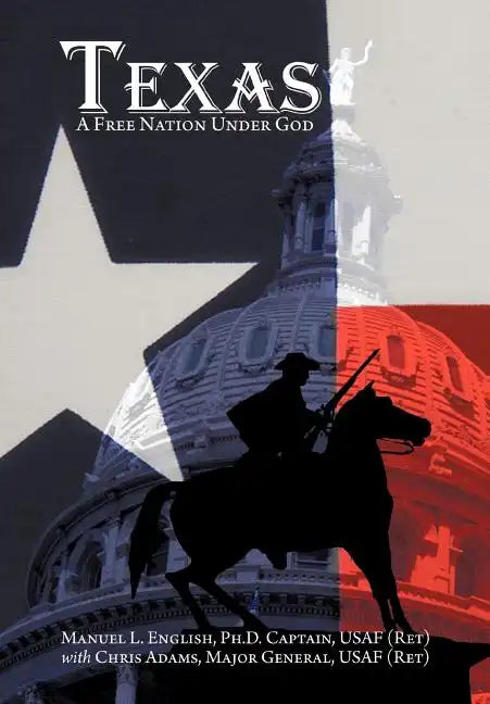 Texas: A Free Nation Under God - Hardcover