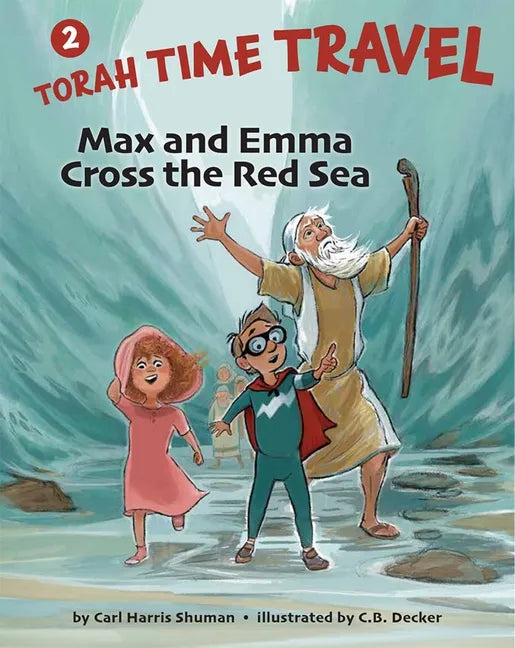 Max and Emma Cross the Red Sea: Torah Time Travel #2 - Hardcover