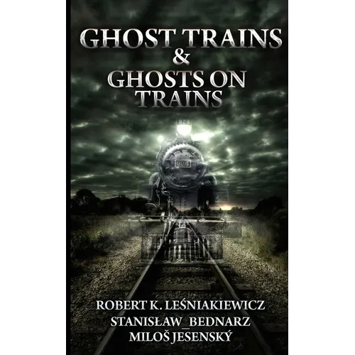 Ghost Trains & Ghosts on Trains - Paperback