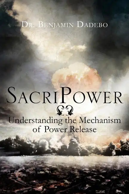 Sacripower: Understanding the Mechanism of Power Release - Paperback