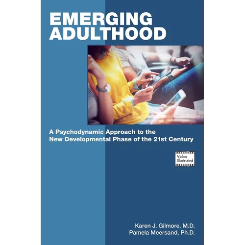 Emerging Adulthood: A Psychodynamic Approach to the New Developmental Phase of the 21st Century - Paperback