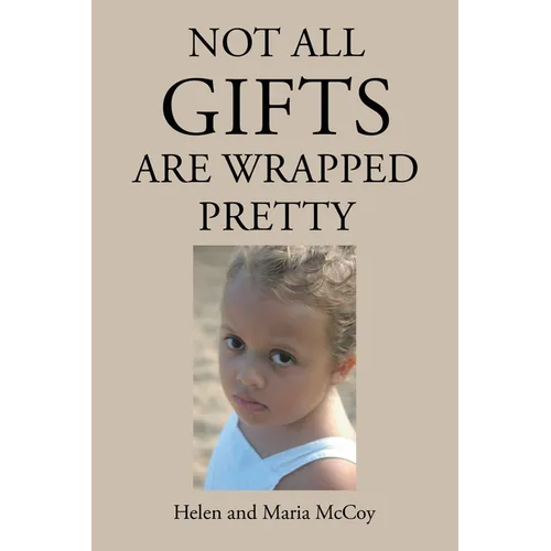 Not All Gifts Are Wrapped Pretty - Paperback