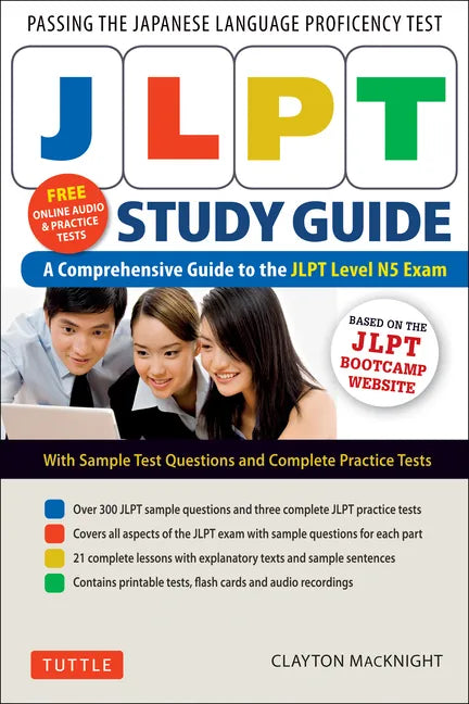 Jlpt Study Guide: The Comprehensive Guide to the Jlpt Level N5 Exam (Companion Materials and Online Audio Recordings Included) - Paperback