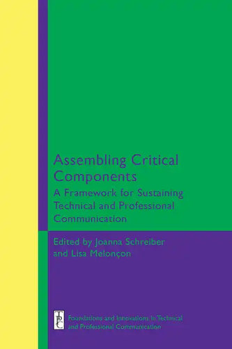 Assembling Critical Components: A Framework for Sustaining Technical and Professional Communication Edition - Paperback