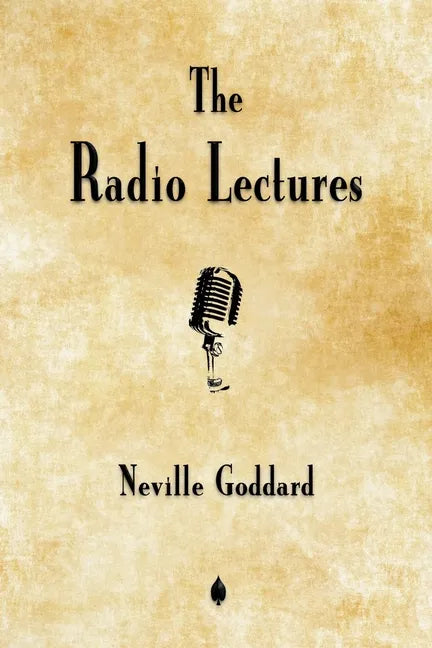 Neville Goddard: The Radio Lectures - Paperback