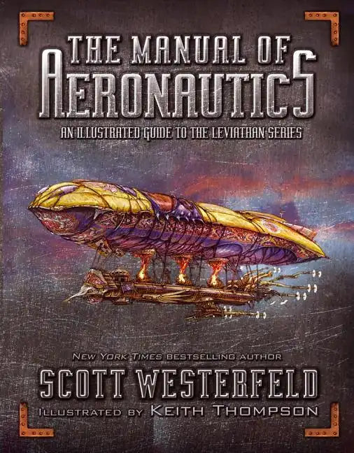The Manual of Aeronautics: An Illustrated Guide to the Leviathan Series - Hardcover