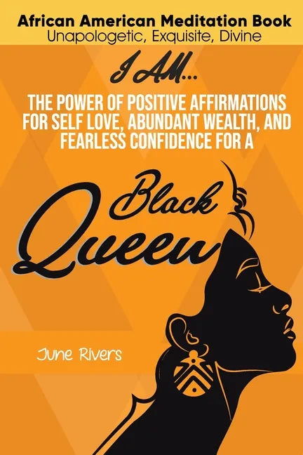 I Am...The Power of Positive Affirmations for Self-Love, Abundant Wealth, and Fearless Confidence for a Black Queen - Paperback