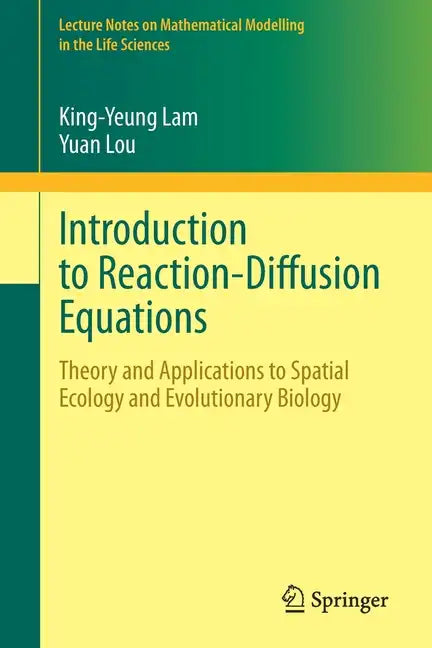 Introduction to Reaction-Diffusion Equations: Theory and Applications to Spatial Ecology and Evolutionary Biology - Paperback