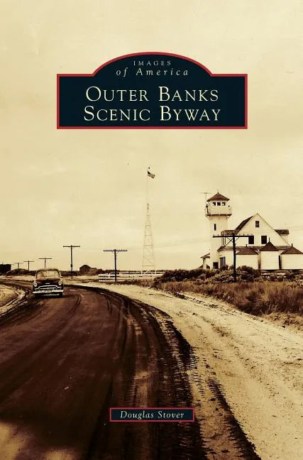 Outer Banks Scenic Byway - Hardcover