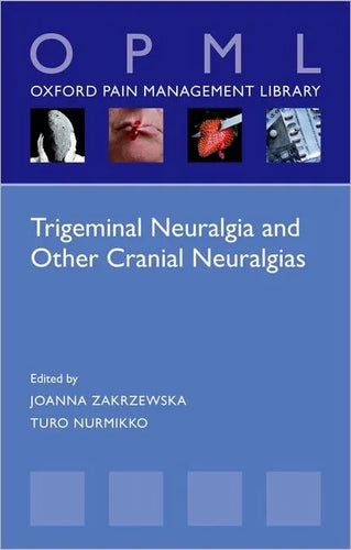 Trigeminal Neuralgia and Other Cranial Neuralgias: A Practical Personalised Holistic Approach - Paperback