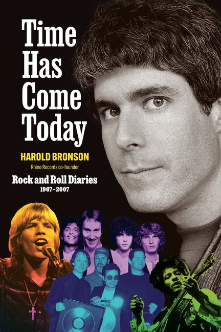 Time Has Come Today: Rock and Roll Diaries 1967 - 2007 - Paperback