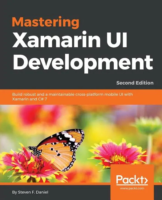 Mastering Xamarin UI Development - Second Edition - Paperback