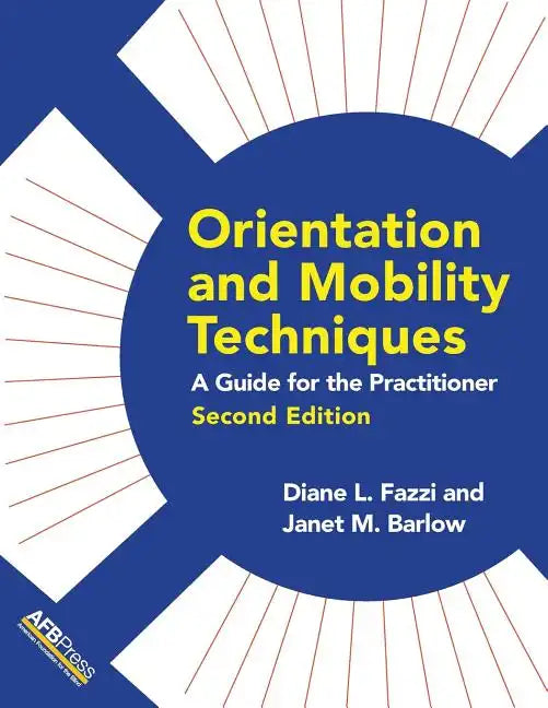 Orientation and Mobility Techniques: A Guide for the Practitioner - Paperback