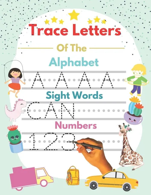 Trace Letters Of The Alphabet and Sight Words and Numbers: alphabet and numbers trace the letters with sight words, handwriting Practice workbook for - Paperback