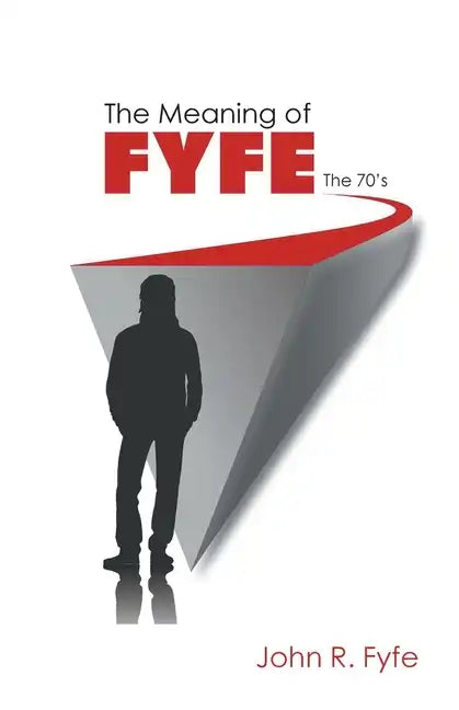 The Meaning of Fyfe: The 70's - Paperback