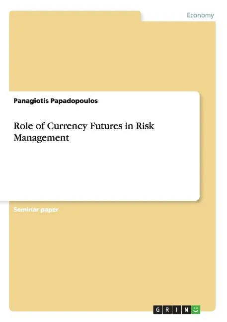 Role of Currency Futures in Risk Management - Paperback