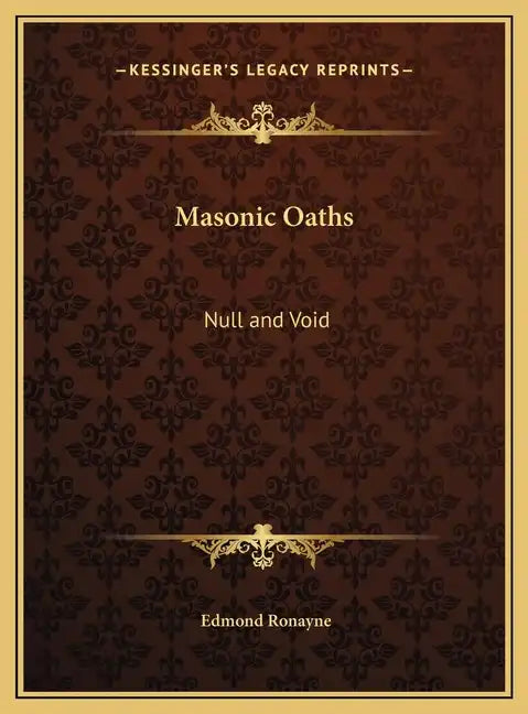 Masonic Oaths: Null and Void - Hardcover