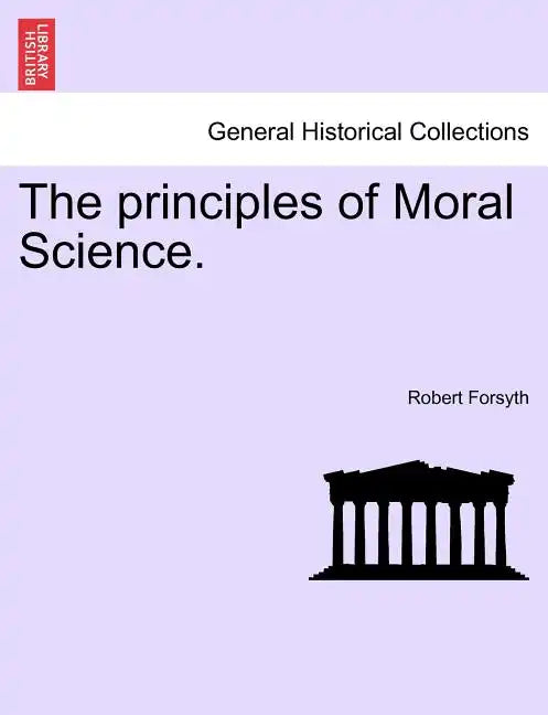 The principles of Moral Science. - Paperback