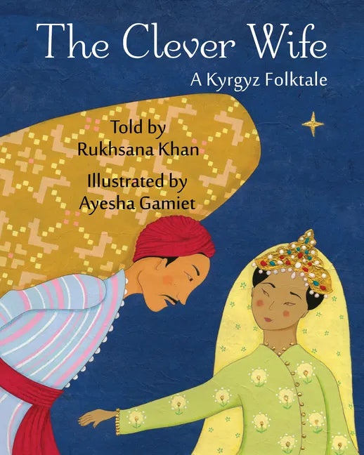 The Clever Wife: A Kyrgyz Folktale - Hardcover