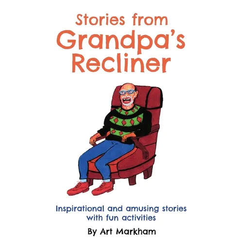 Stories from Grandpa's Recliner: Inspirational and amusing stories with fun activities - Paperback