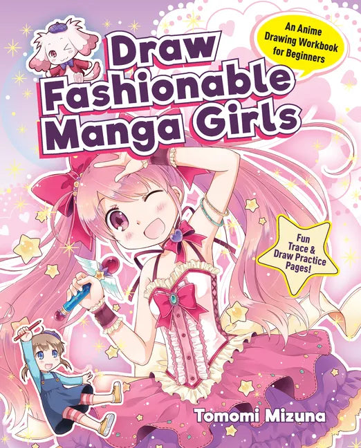Draw Fashionable Manga Girls: An Anime Drawing Workbook for Beginners - Paperback