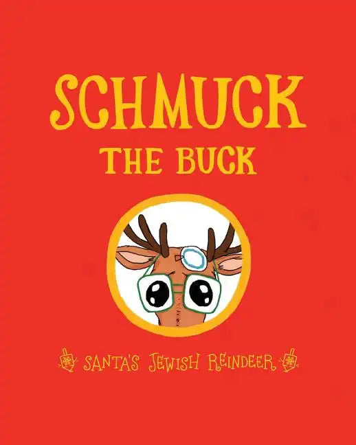 Schmuck the Buck: Santa's Jewish Reindeer - Paperback