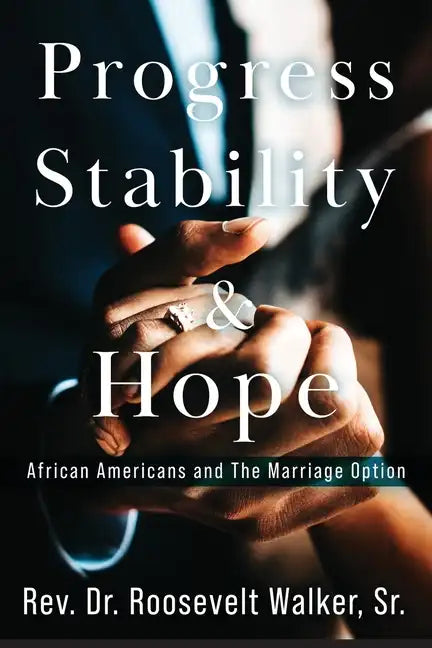 Progress, Stability, and Hope: African Americans and The Marriage Option - Paperback