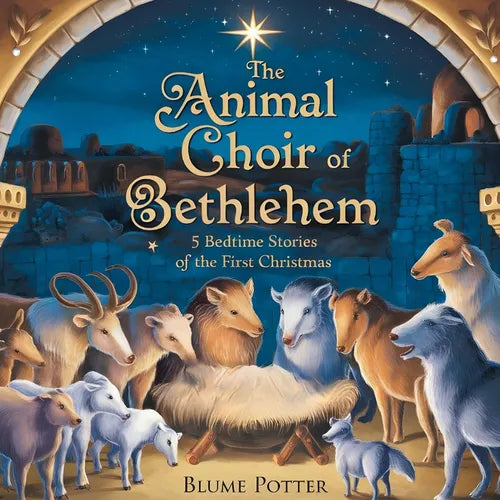 The Animal Choir of Bethlehem: 5 Bedtime Stories of the First Christmas - Paperback