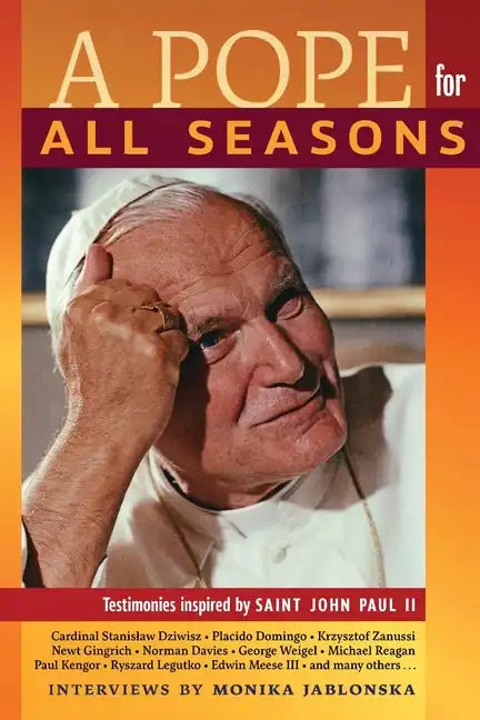 A Pope for All Seasons: Testimonies Inspired by Saint John Paul II - Paperback