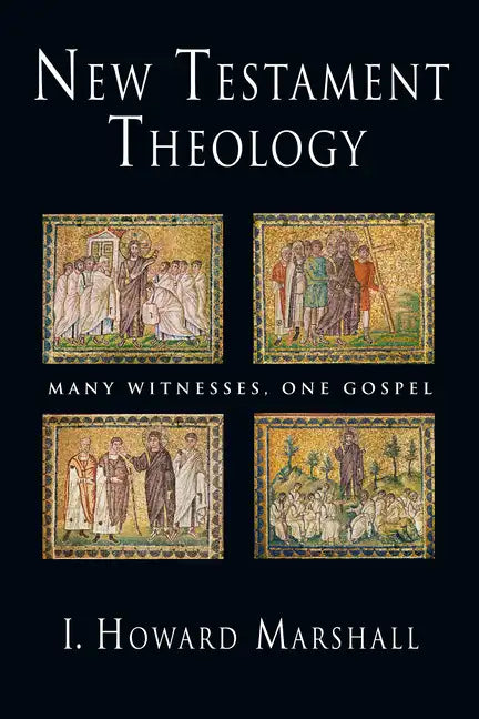New Testament Theology: Many Witnesses, One Gospel - Paperback