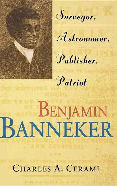 Benjamin Banneker: Surveyor, Astronomer, Publisher, Patriot - Hardcover
