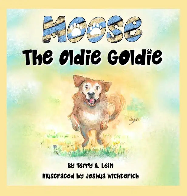 Moose the Oldie Goldie - Hardcover