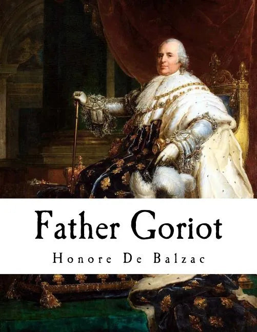 Father Goriot: Le Père Goriot - Paperback