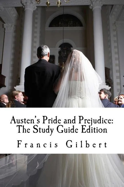 Austen's Pride and Prejudice: The Study Guide Edition: Complete text & integrated study guide - Paperback