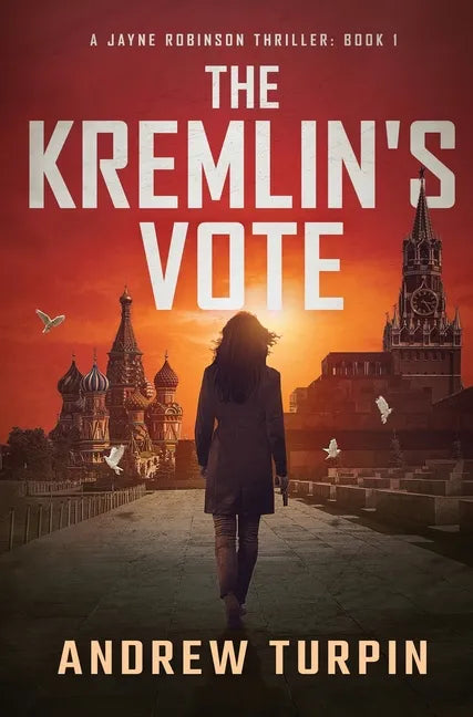 The Kremlin's Vote: A Jayne Robinson Thriller, Book 1 - Hardcover
