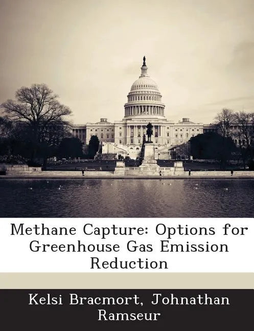 Methane Capture: Options for Greenhouse Gas Emission Reduction - Paperback