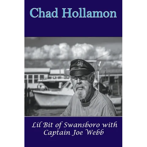 Lil Bit of Swansboro with Captain Joe Webb - Paperback