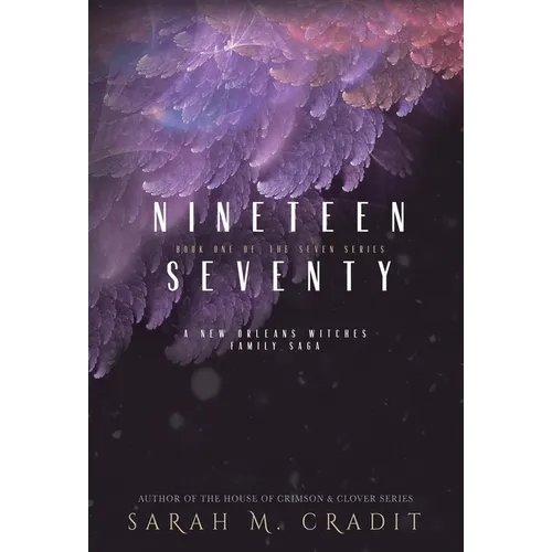 Nineteen Seventy: A New Orleans Witches Family Saga - Hardcover