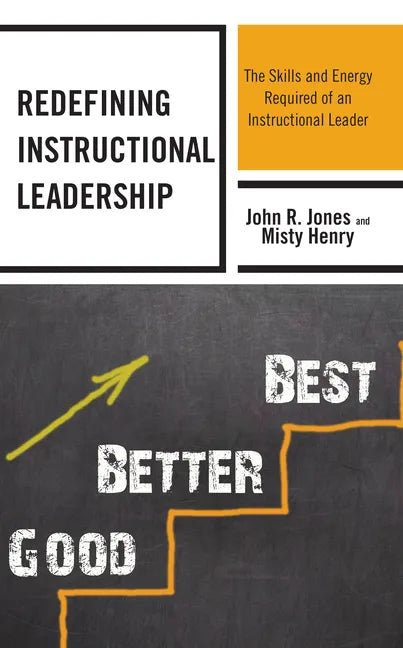 Redefining Instructional Leadership: The Skills and Energy Required of an Instructional Leader - Hardcover