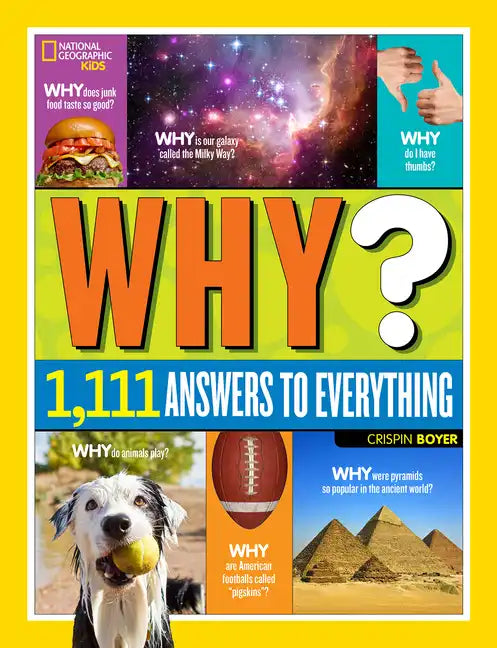 National Geographic Kids Why?: Over 1,111 Answers to Everything - Hardcover