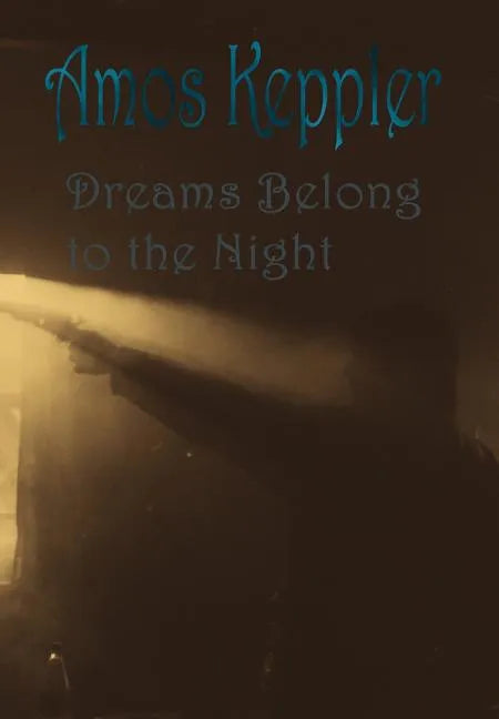 Dreams Belong to the Night - Hardcover