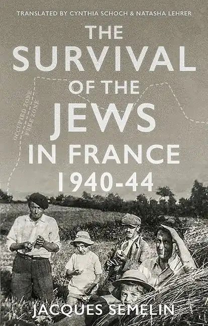 The Survival of the Jews in France, 1940-44 - Hardcover