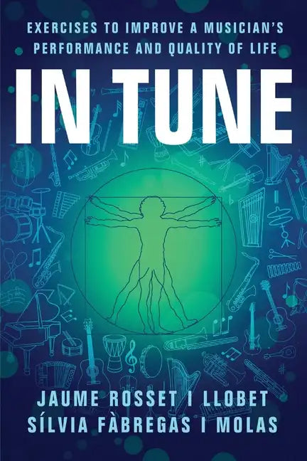 In Tune: Exercises to Improve a Musician's Performance and Quality of Life - Paperback
