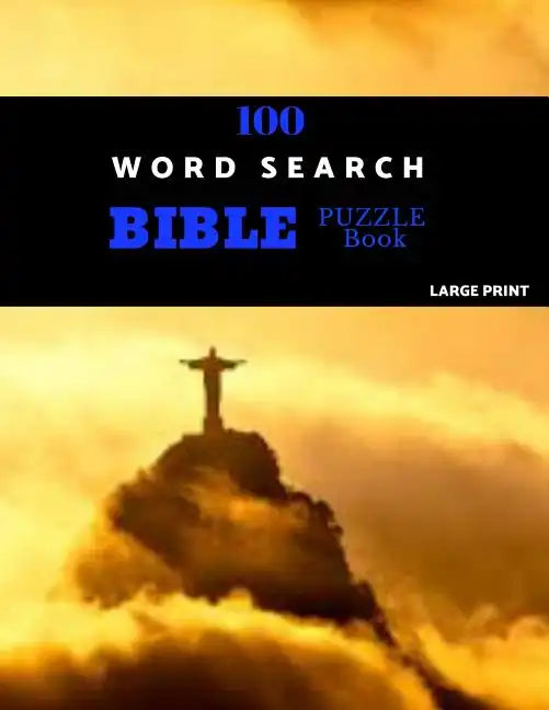 100 Word Search Bible Puzzle Book Large Print: Brain Challenging Bible Puzzles For Hours Of Fun - Paperback