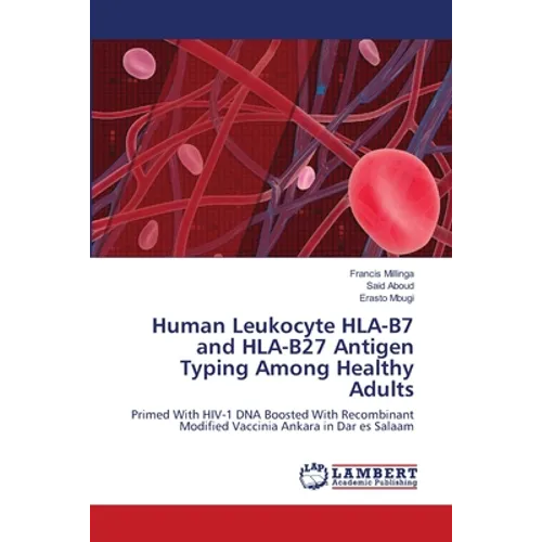Human Leukocyte HLA-B7 and HLA-B27 Antigen Typing Among Healthy Adults - Paperback